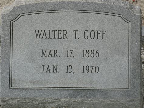 Walter T Goff 1886 1970 Mémorial Find a Grave