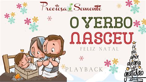 O VERBO NASCEU ESPECIAL DE NATAL PLAYBACK PRECIOSA SEMENTE YouTube