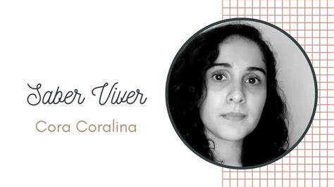 Saber Viver Poesia De Cora Coralina Youtube