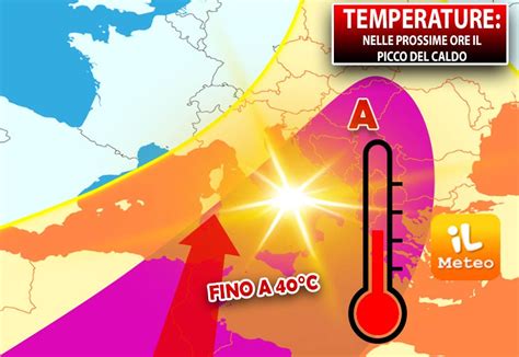 Meteo Temperature Nelle Prossime Ore Il Picco Del Caldo Fino A C