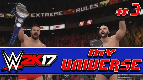 Wwe 2k17 Universe Mode Ep 3 Extreme Rules Youtube