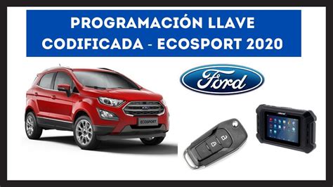 FORD Ecosport 2020 PROGRAMAR UNA LLAVE CON CHIP YouTube