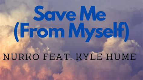 NURKO feat Kyle Hume Save Me From Myself Lyrics перевод песни на