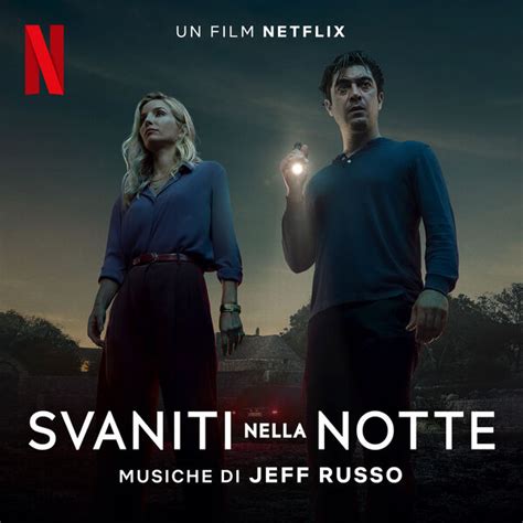 Svaniti Nella Notte Musiche Dal Film Netflix Jeff Russo Qobuz