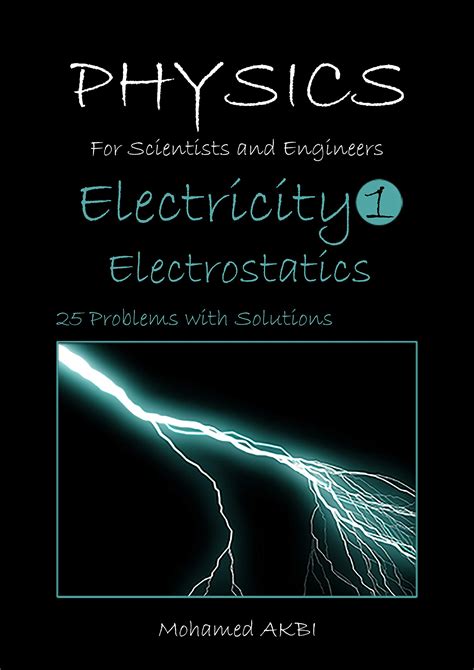 PHYSICS For Scientists And Engineers ELECTRICITY 1 ELECTROSTATICS 25