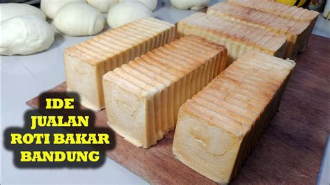 Resep Dan Cara Membuat Roti Tawar Untuk Jualan Roti Bakar Bandung Youtube