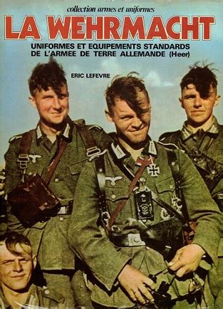 La Wehrmacht Uniformes Et Equipements Standards De L Armee De Terre