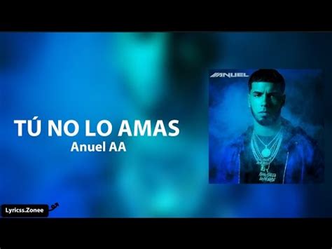 Tú No Lo Amas Anuel AA letra YouTube Music