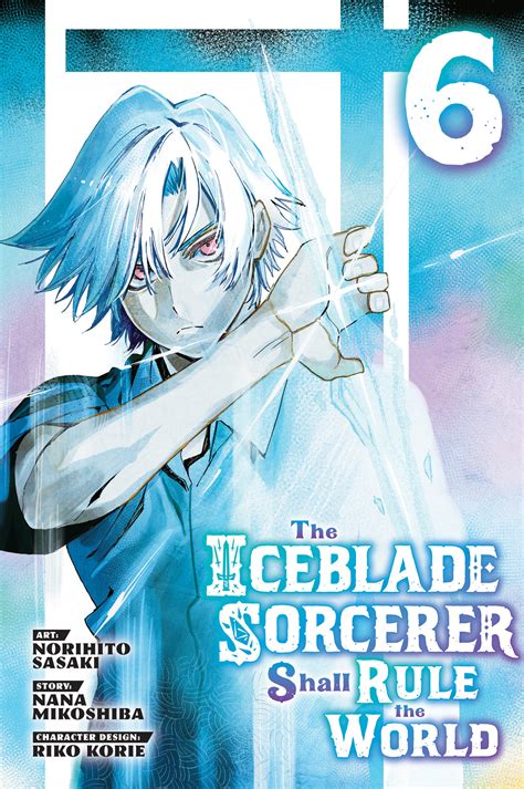 The Iceblade Sorcerer Shall Rule The World Vol 06 Gn Manga