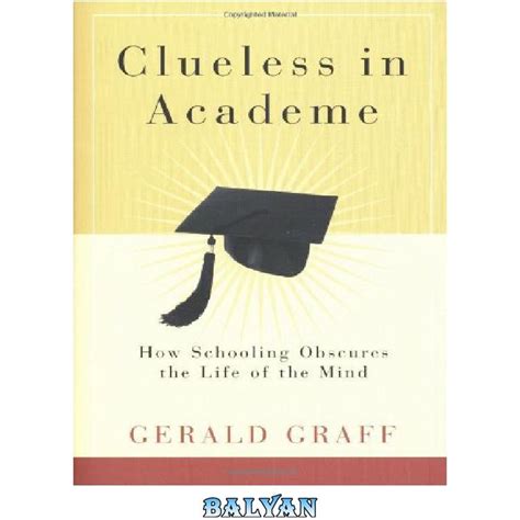 Clueless In Academe How Schooling Obscures The