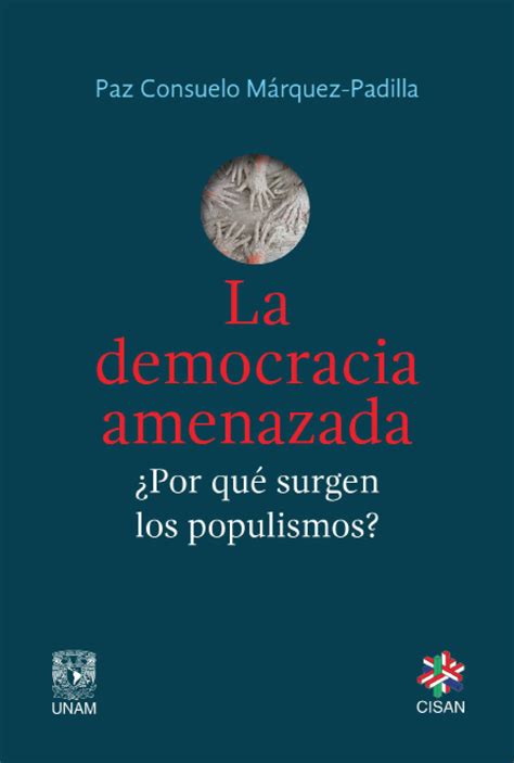 La democracia amenazada Por qué surgen los populismos 9786073037396 libro