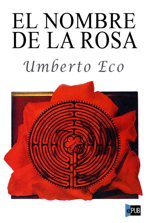 El Nombre De La Rosa Umberto Eco Nombre De La Rosa Libros Novela