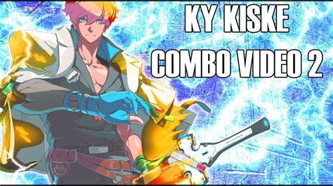 Guilty Gear Strive Ky Kiske Wall And Neutral Combo And Tech Video With