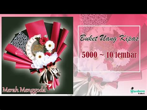 Tutorial Buket Uang Bentuk Kipas Pecahan Rp Lembar Hadiah