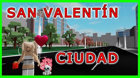 Especial Ciudad San Valent N Bloxburg Paula P Juegos Youtube