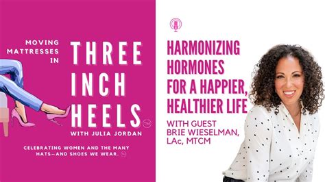 Harmonizing Hormones For A Happier Healthier Life With Guest Brie