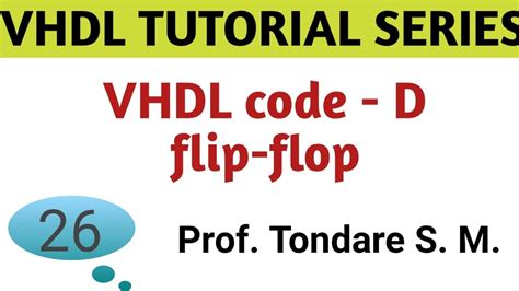 Vhdl Code Of D Flip Flop Using Behavioral Style Of Modelling Youtube