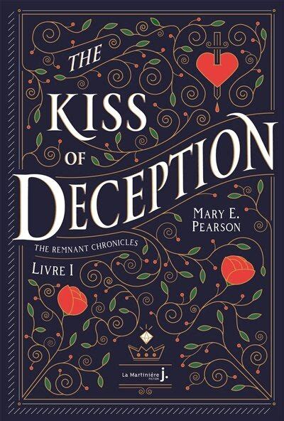 The Kiss Of Deception The Remnant Chronicles Tome 1 Par Mary Pearson