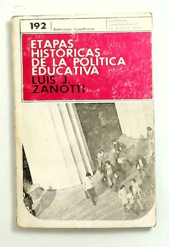 Etapas Historicas De La Politica Educativa Zanotti Luis J En Venta