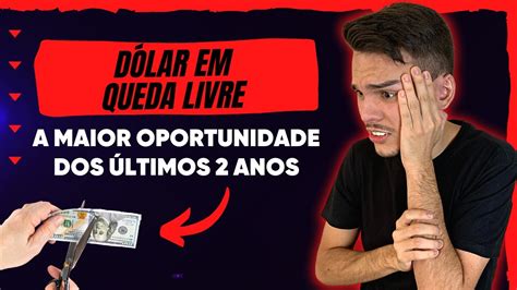 POR QUE O DÓLAR ESTÁ CAINDO TANTO O FIM DO DÓLAR OU A OPORTUNIDADE DO