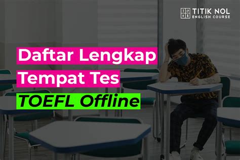 Daftar Lengkap Tempat Tes TOEFL Offline Resmi Di Indonesia