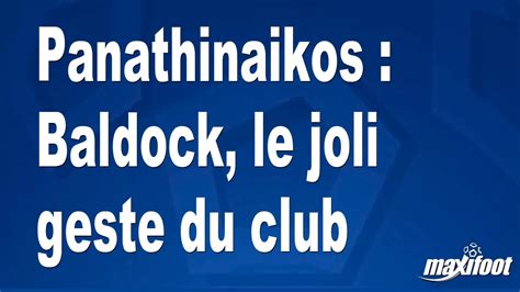 Panathinaikos Baldock Le Joli Geste Du Club Football Maxifoot