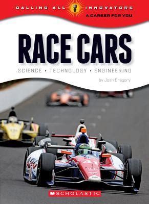 Race Cars Science Technology Engineering Calling All Innovators A