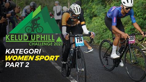 Kelud Uphill Challenge Kategori Women Sport Part Youtube