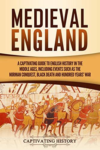 Medieval England A Captivating Guide To English History In The Middle