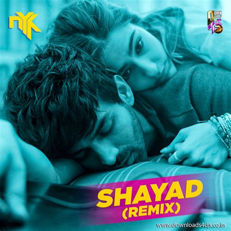 Shayad Love Aaj Kal Dj Nyk Remix Downloads4djs