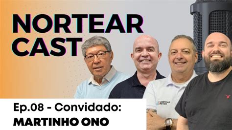 AO VIVO Nortear Cast Ep 08 Bate Papo Martinho Ono YouTube