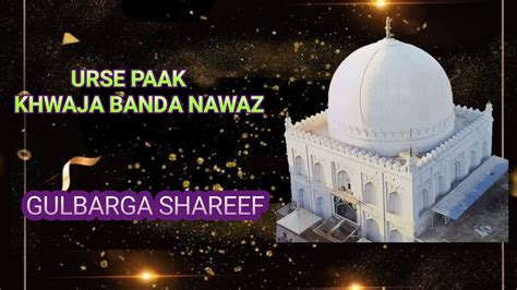 Khwaja Banda Nawaz Dargah Status Banda Nawaz Status Youtube