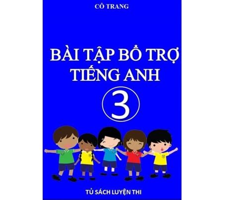 Top 5 Bài Tập Bổ Trợ Kiến Thức Tiếng Anh Lớp 3 Tập 1 Pdf Mới Nhất Năm