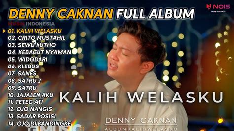 DENNY CAKNAN KALIH WELASKU FULL ALBUM 2023 NEW YouTube Music