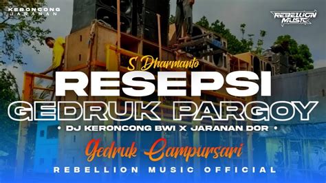 Dj Resepsi Style Keroncong Bwi X Gedruk Pargoy Jaranan Dorr