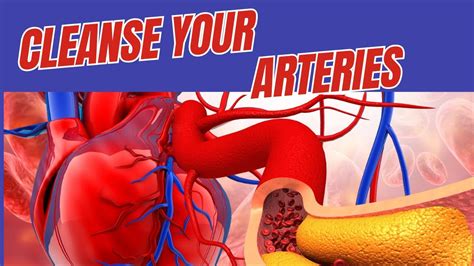 Foods That Cleanse Your Arteries And Foods That Clog Them Youtube