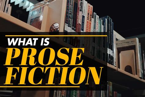 What Is Prose Fiction Everything You Need To Know