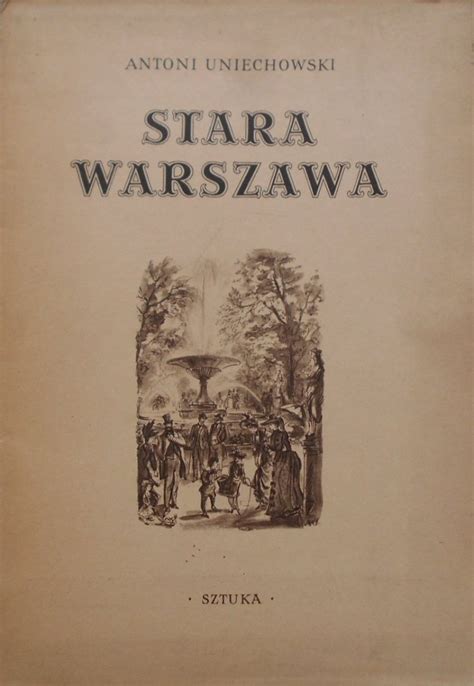 Antoni Uniechowski Stara Warszawa teka Malarstwo rysunek rzeźba