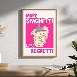 More Spaghetti Less Regretti Poster Italian Slogan Kitchen Prints