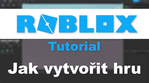 Tutorial Jak Si Vytvo It Vlastn Hru Roblox Cz Jurasek Youtube