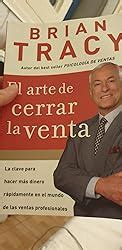 Arte De Cerrar La Venta The Art Of Closing The Sale La Clave Para