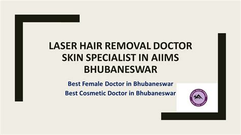 PPT Skin Specialist In Aiims Bhubaneswar Laser Hair Removal Doctor