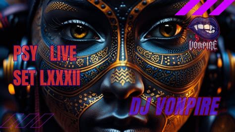 Dj Vonpire Live Psytrance Set Lxxxii Youtube