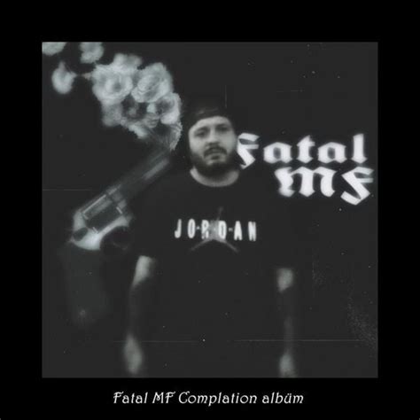 Fatal MF Compilation Album Lyrics And Tracklist Genius