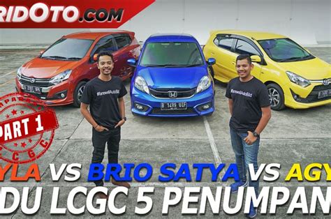 Out Now Video Komparasi LCGC 5 Penumpang Brio Satya Vs Agya Vs Ayla