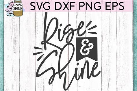 Rise And Shine Svg Dxf Png Eps Cutting Files 190027 Svgs Design