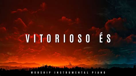 Fundo Musical Vitorioso És Instrumental Piano Worship Youtube