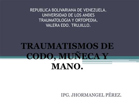 Fracturas De Codo Mu Eca Y Mano Ppt Descarga Gratuita