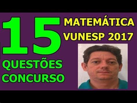 Quest Es De Matem Tica B Sica Para Concursos Vunesp Youtube