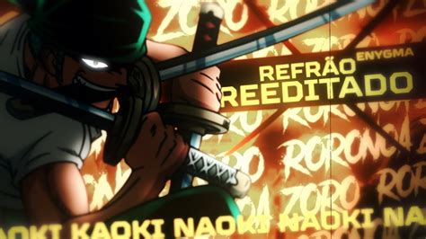 [reeditado] RefrÃo O Melhor Espadachim Zoro One Piece Enygma 63 Youtube